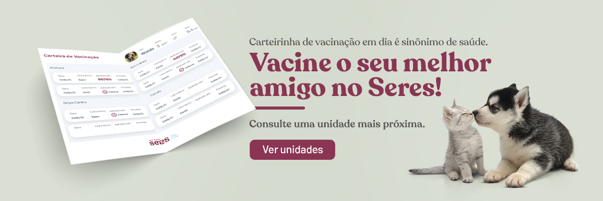 Carteirinha de vacinação em dia é sinônimo de saúde. Vacine o seu melhor amigo no Seres! Consulte uma unidade mais próxima. Ver unidades